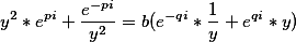 y^2*e^{ai}+\frac{e^{-pi}}{y^2}=b(e^{-qi}*\frac{1}{y}+e^{qi}*y})